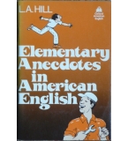 Elementary Anecdotes in American English - L. A. Hill