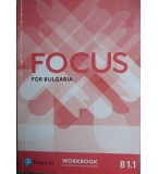 Focus for Bulgaria B1.1: Workook - Daniel Brayshaw, Bartosz Michalowsk